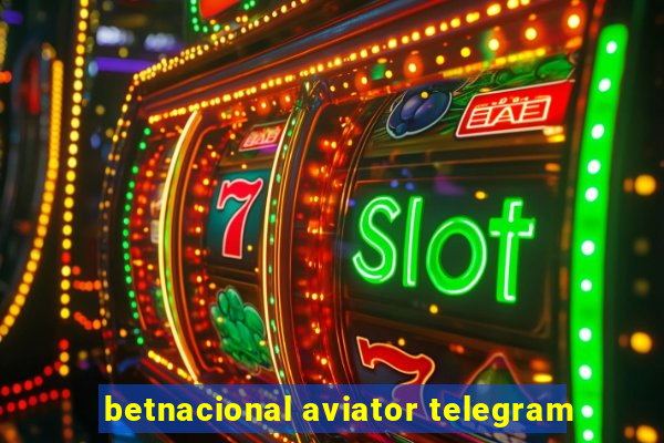 betnacional aviator telegram